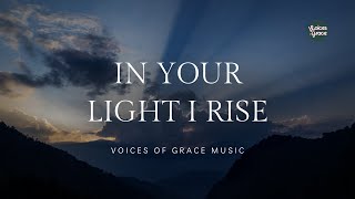 In Your Light I Rise | Christian Worship Song | Official Lyric Video