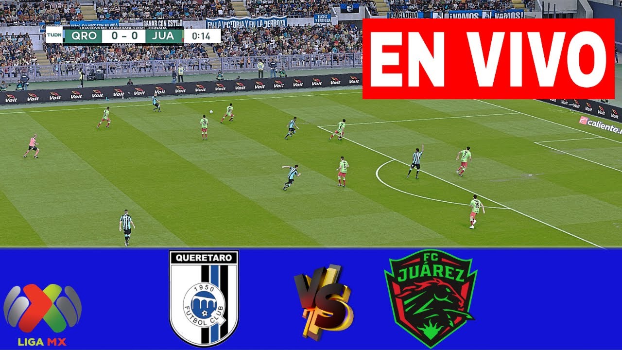 Querétaro vs Juárez En Vivo | 2024 Liga MX Partido Completo