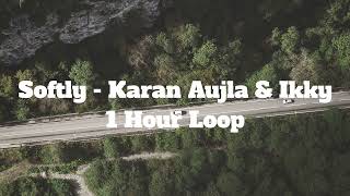Softly - Karan Aujla & Ikky - 1 Hour Loop
