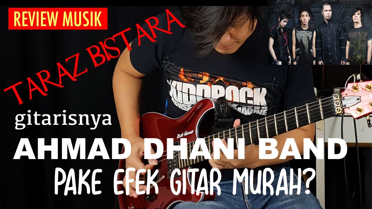 TARAZ BISTARA GITARIS AHMAD DHANI/TRIAD BAND PAKE EFEK MURAH? | REVIEW MUSIK  DIDIRAE