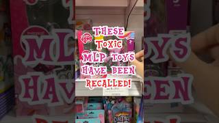 TOXIC MLP toys have been RECALLED!