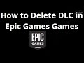 How to Delete DLC in Epic Games Games — Complete Guide