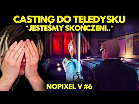 CASTING DO TELEDYSKU *jesteśmy skończeni* | NOPIXEL V #6