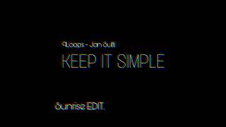9loops - Keep It  Simple (sunrise EDIT)