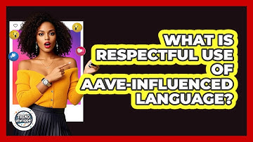 What Is Respectful Use Of AAVE-influenced Language? - Trend Unwrapper