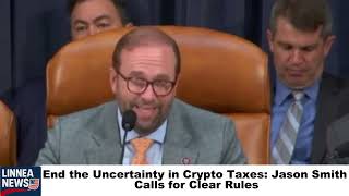 End the Uncertainty in Crypto Taxes: Jason Smith Calls for Clear Rules