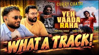 YEH VAADA RAHA - Parimal Shais, Thirumali | Curry Chatti Beats Season 2 Episode 4 | REACTION