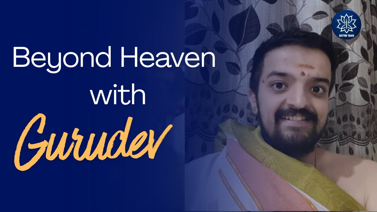 Beyond Heaven ... With  Gurudev Session with Prabhav Majmundar