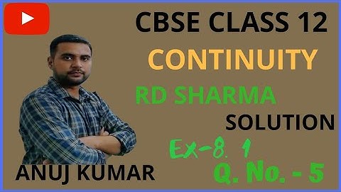 Ques. 5 Ex. 8.1 RD SHARMA| Continuity solution class 12 by ANUJ KUMAR