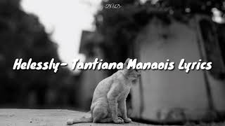 Helplessly Tatiana Manaois Lyrlcs lirik