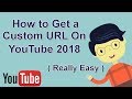 How to Get a Custom URL On Youtube 2018 (really easy way)