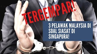 Tergempar : Afdlin Shauki, Douglas Lim & Harith Iskander di soal siasat di singapura