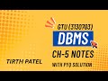 DBMS SEM 3 ( 3130703 ) CH-5 NOTES WITH GTU PYQ SOLUTION