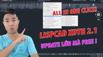 🔴HOT: LispCAD XDTH 2.1 cập nhật nhiều tính năng hay dành cho kỹ sư QS