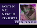 How to Create an Acrylic Gel Medium  Image Transfer for Mixed Media Art