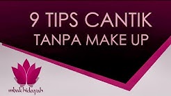 Sembilan Tips Cantik Tanpa Make Up Wajah Bersinar Alami penuh aura kecantikan - Durasi: 5.36. 