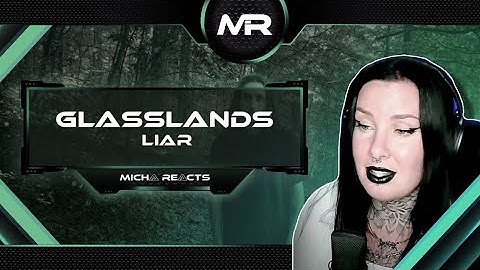 GLASSLANDS - LIAR (REACTION)