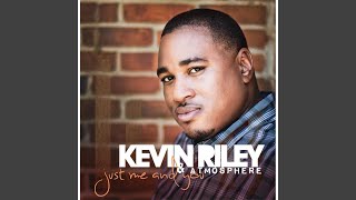 Here I Am to Worship - Kevin Riley, Atmosphere