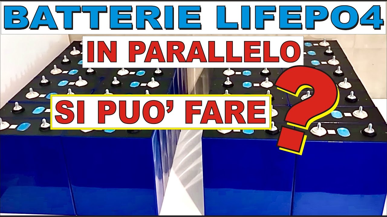 BATTERIE LITIO IN PARALLELO SI o NO YouTube