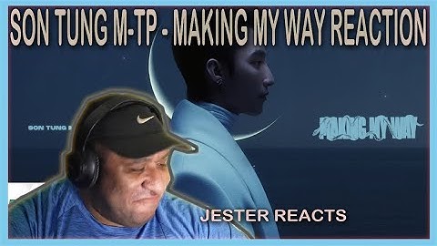 SON TUNG M-TP MAKING MY WAY REACTION