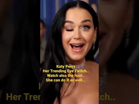 The Eye Twitch  of Katy Perry\
