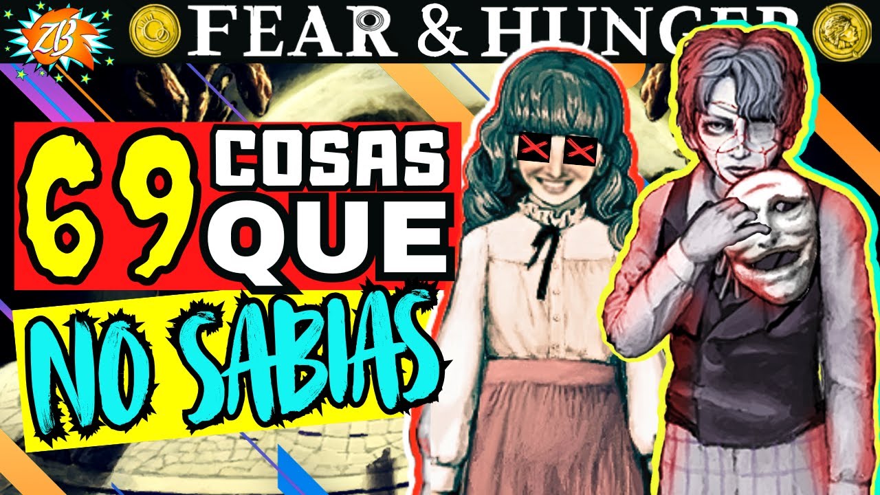 69 CURIOSIDADES De Fear & Hunger TERMINA QUE TE HARAN CUESTIONAR TODO?