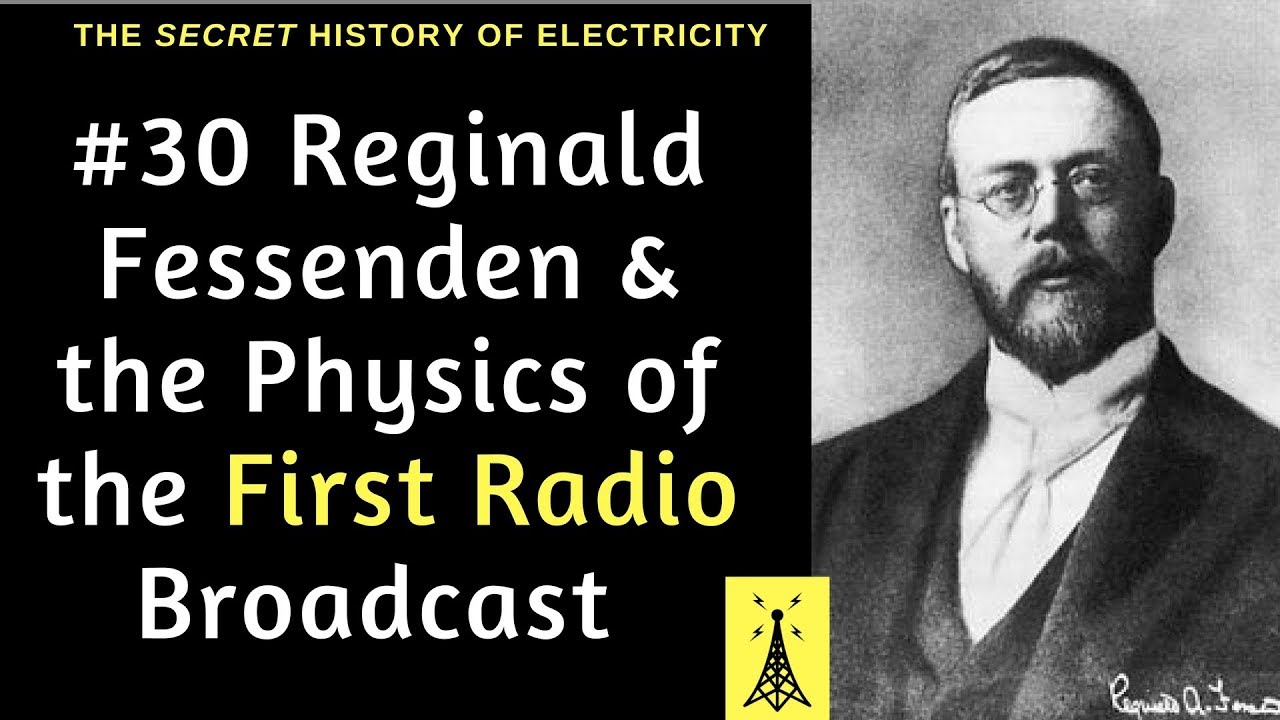 Reginald Fessenden & the Physics of the First Radio Broadcast - YouTube