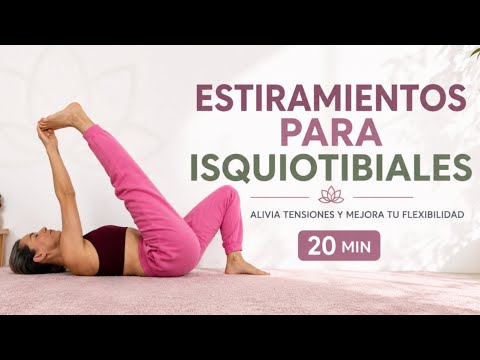 Piernas - Estiramientos Para Isquios - Flexibilidad 20 min