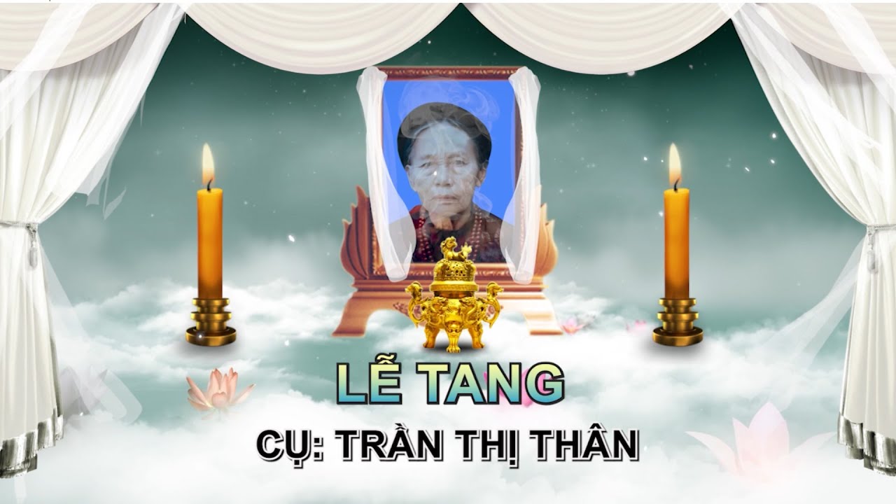 LỄ TANG CỤ TRẦN THỊ THÂN 107 TUỔI