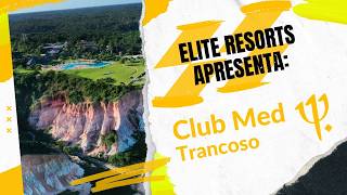 Elite Resorts Apresenta - Club Med Trancoso Elite Resorts Apresenta - Club Med Trancoso