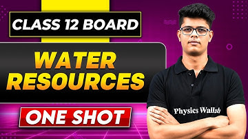 WATER RESOURCES  In One Shot | Class 12 Board | GEOGRAPHY