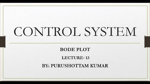 Bode Plot Control System Lec 13