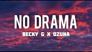 Becky G, Ozuna - No Drama (Letra/Lyrics)