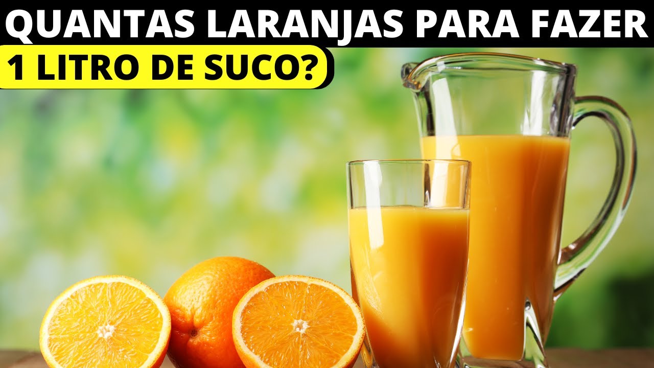 QUANTAS LARANJAS PARA FAZER 1 LITRO DE SUCO? - YouTube