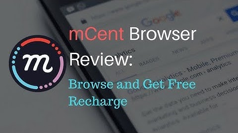 Earn recharge for free (mcent browser new offers)