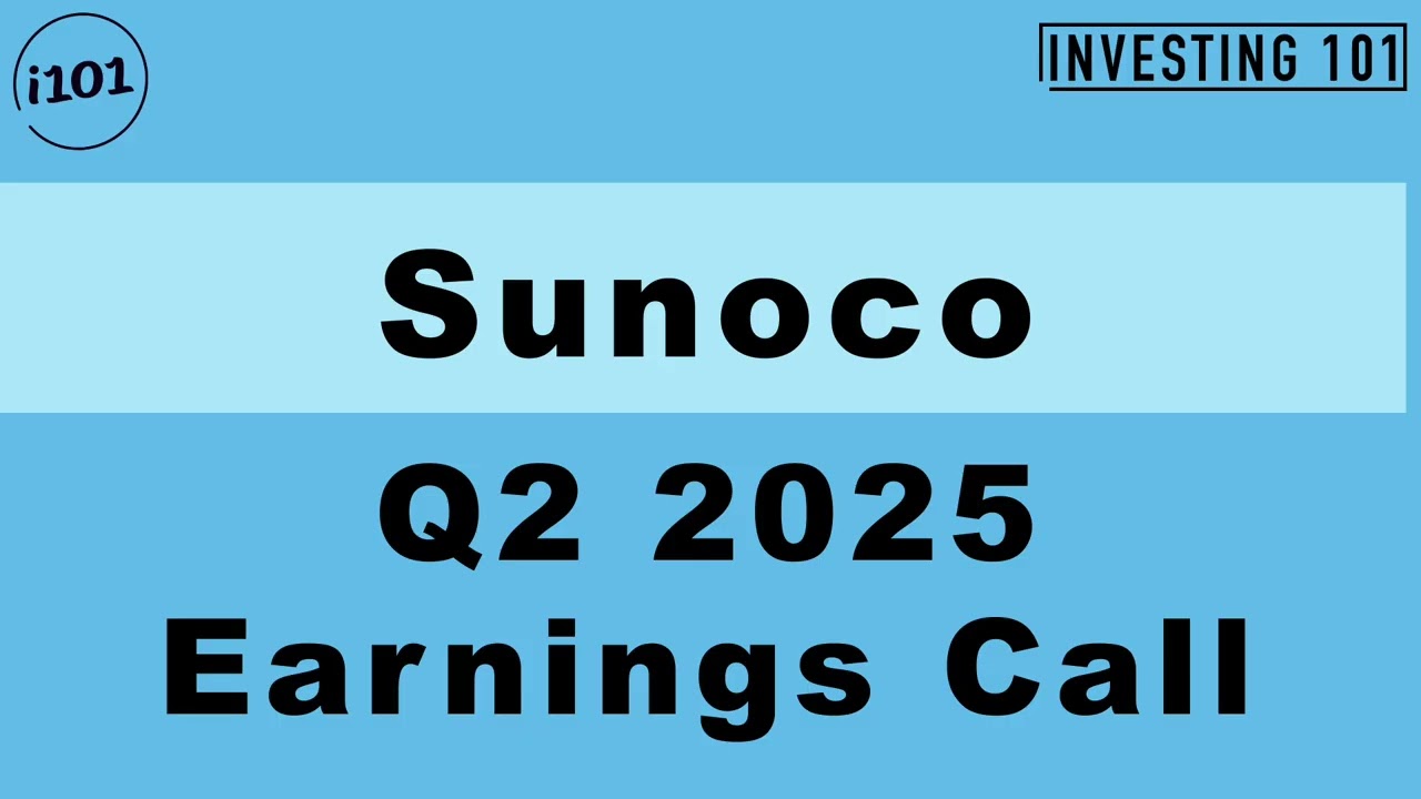 Sunoco Q2 2025 Earnings Call | Q2 2025 Earnings Conference Call | Q2 2025 Results