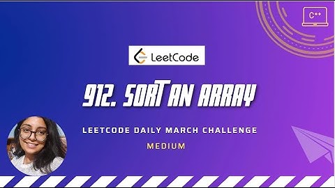 912. Sort an Array | LeetCode Daily | Using Heap Sort | C++ solution