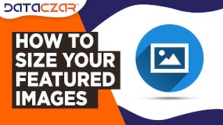 Famous How to Size Your Featured Images | Updated August 04, 2021 Profile