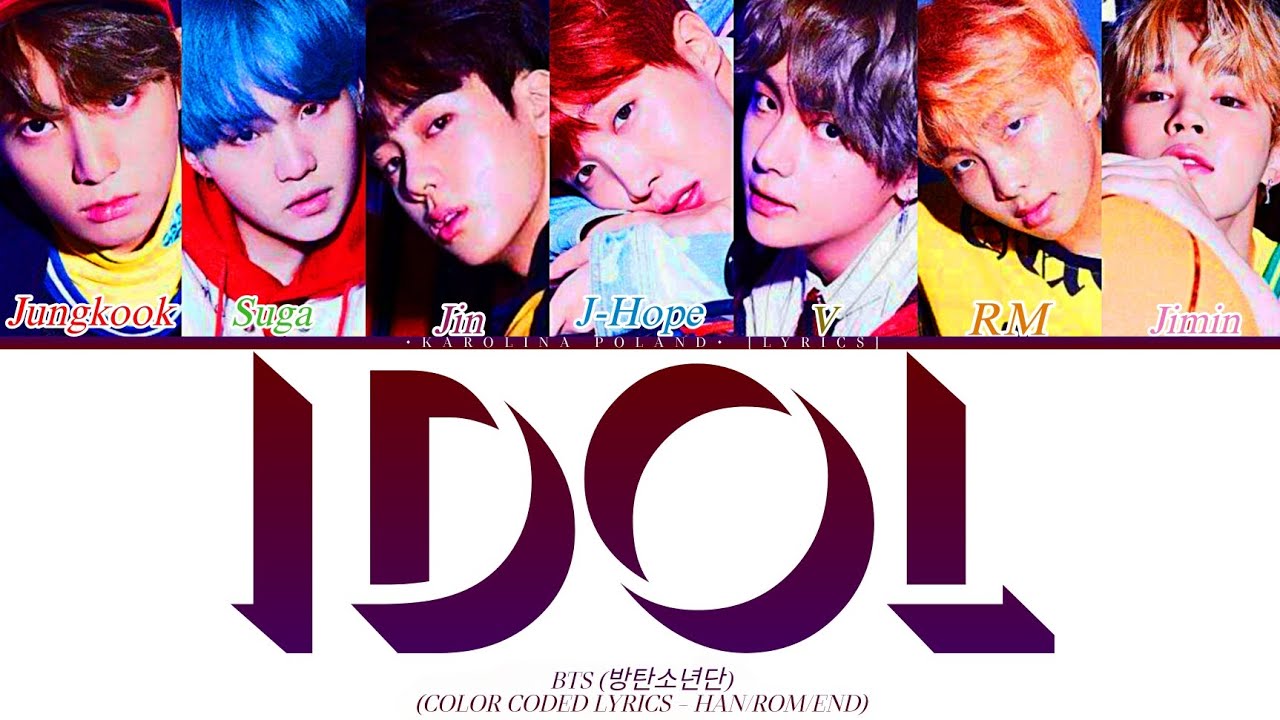 アイドル BTS BTS (방탄소년단) - IDOL (Color Coded Lyrics - HAN/ROM/END) - YouTube