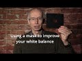 Improve your fx6 or fx9 white balance accuracy with a simple mask