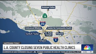 LA County closing seven public health clinics