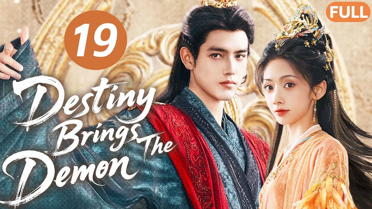 Destiny Brings The Demon🔆EP19|The devil falls in love with his
