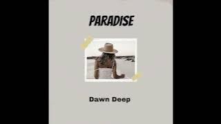 Dawn Deep - Paradise (Original Mix)