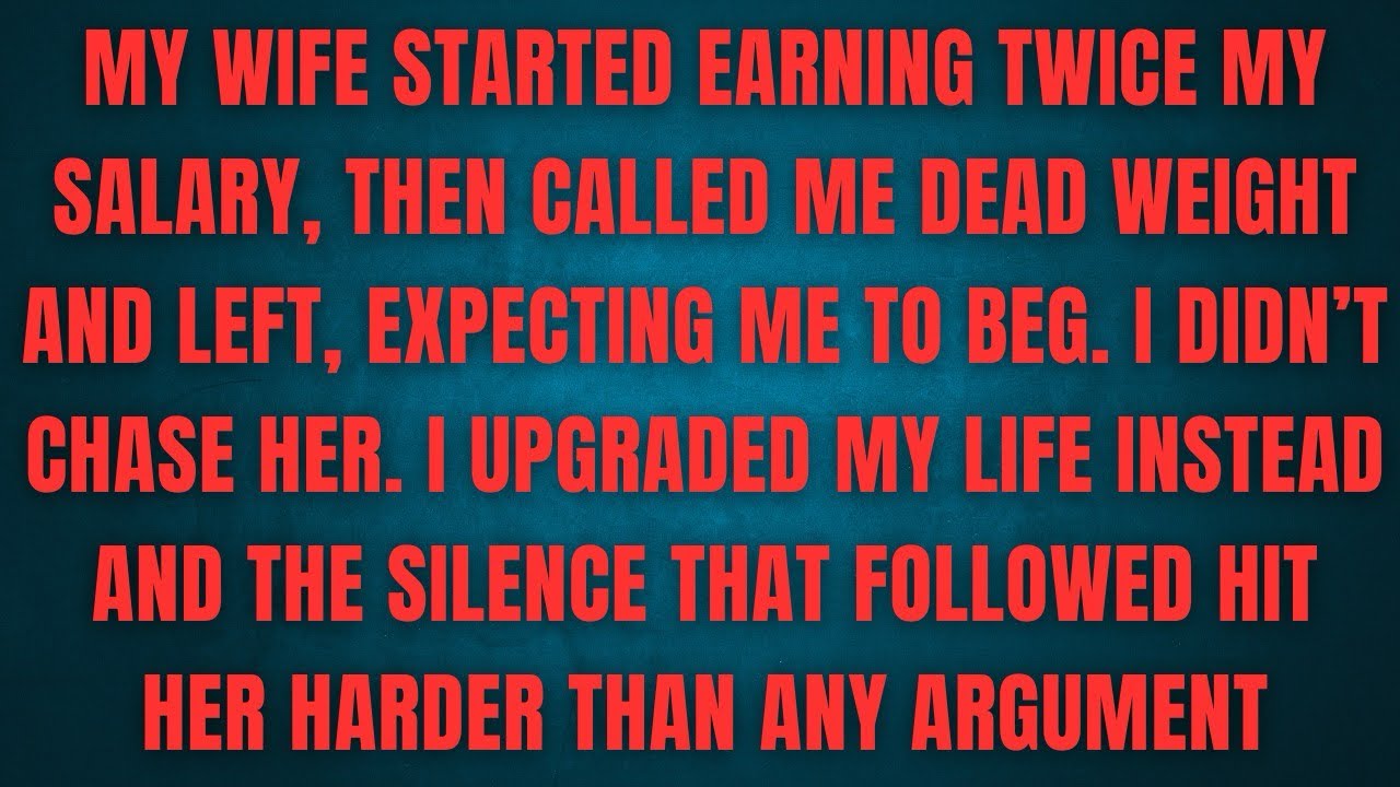 My wife started earning twice my salary, then called me dead weight and left, expecting me to beg 