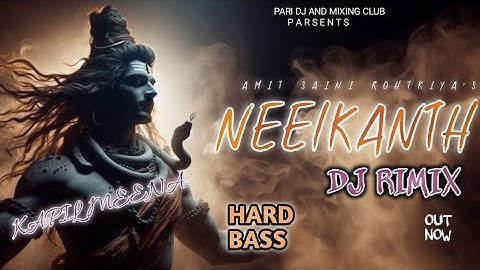 Neelkanth Dj Remix Song || Amit Saini Rohtakiya New Song || New Haryanvi Bholenath Dj Song ||Out Now