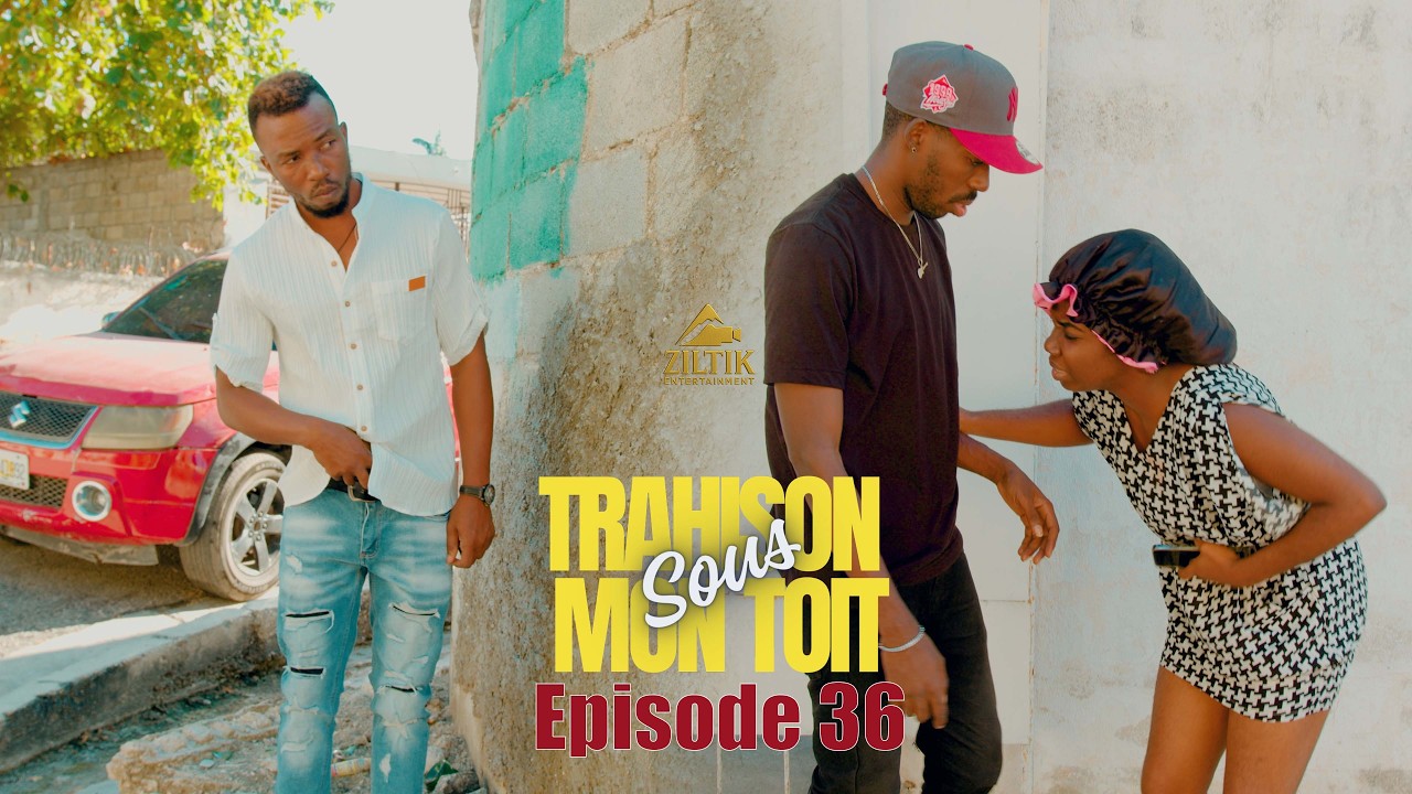 La trahison sou mon toit mini serie episode 36 Paris / Nadia / Nelly / Karim