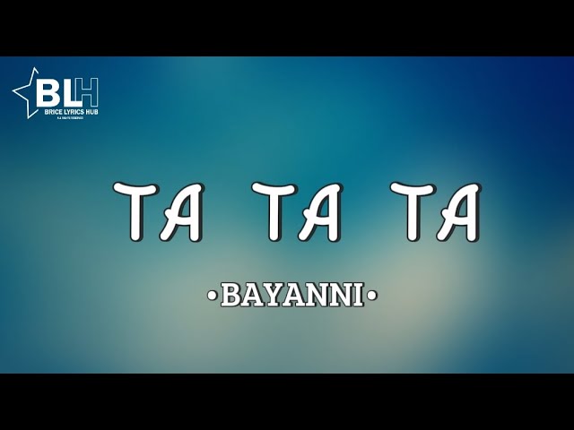 Bayanni - Ta Ta Ta (Lyrics) 