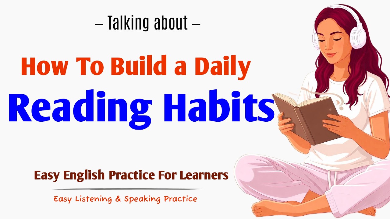 How to Build a Daily Reading Habit | Easy English Practice for ...