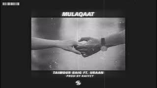 MULAQAAT - TAIMOUR BAIG ft. URAAN | Prod. Raffey Anwar Diss Umer Anjum