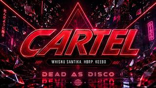 Download lagu Dead as Disco - Cartel  (Whisnu Santika, hbrp, Keebo) | Full Combo
